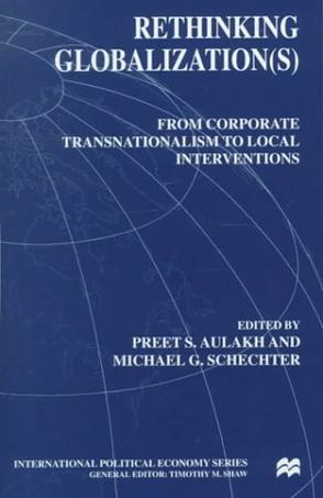 Rethinking globalization(s) from corporate transnationalism to local interventions