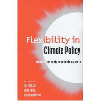 Flexibility in climate policy making the Kyoto mechanisms work