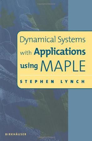 Dynamical systems with applications using MAPLE