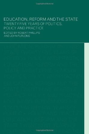Education, reform, and the state twenty-five years of politics, policy, and practice