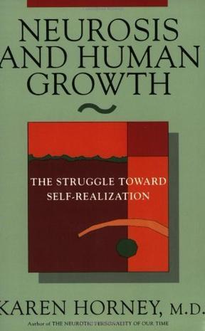 Neurosis and human growth the struggle toward self-realization