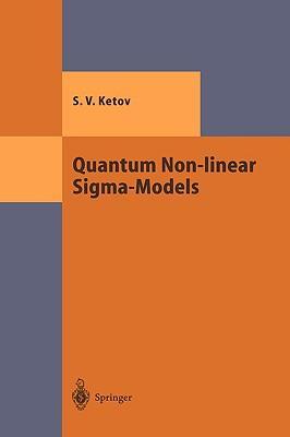 Quantum non-linear sigma models from quantum field theory to supersymmetry, conformal field theory, black holes, and strings