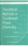 Theoretical methods in condensed phase chemistry