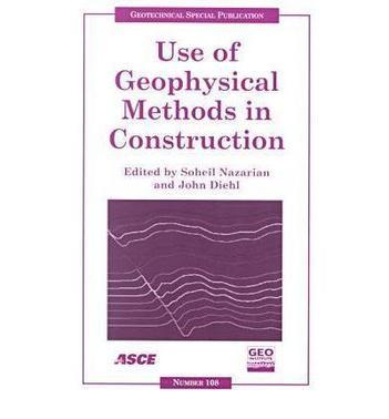 Use of geophysical methods in construction proceedings of sessions of Geo-Denver 2000 : August 5-8, 2000, Denver, Colorado