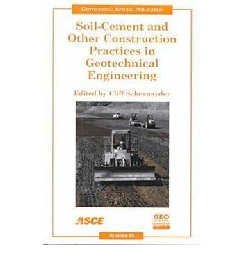 Soil-cement and other construction practices in geotechnical engineering proceedings of sessions of Geo-Denver 2000 : August 5-8, 2000, Denver, Colorado