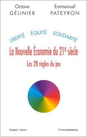 La nouvelle économie du 21e siècle les 28 règles du jeu : liberté, équité, solidarité