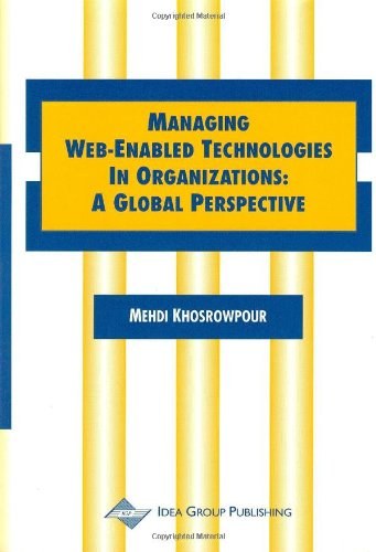 Managing web-enabled technologies in organizations a global perspective