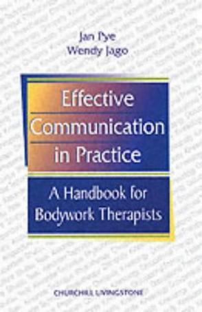 Effective communication in practice a handbook for bodywork therapists