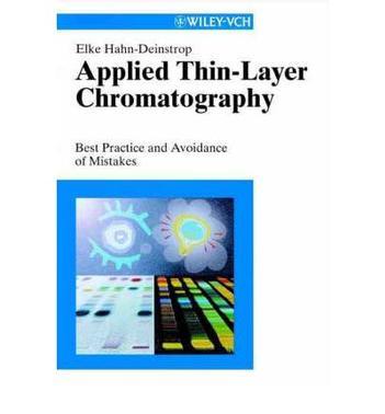 Applied thin-layer chromatography best practice and avoidance of mistakes