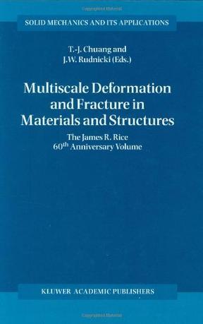 Multiscale deformation and fracture in materials and structures the James R. Rice 60th anniversary volume