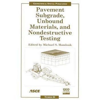 Pavement subgrade, unbound materials, and nondestructive testing proceedings of sessions of Geo-Denver 2000 : August 5-8, 2000, Denver, Colorado