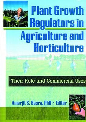 Plant growth regulators in agriculture and horticulture their role and commercial uses