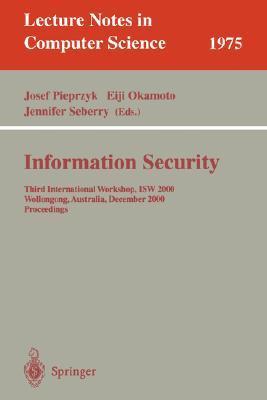 Information security third international workshop, ISW 2000, Wollongong, Australia, December 20-21, 2000 : proceedings