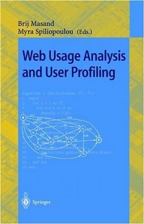 Web usage analysis and user profiling International WEBKDD '99 Workshop, San Diego, CA, USA, August 15, 1999 : revised papers