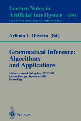 Grammatical inference algorithms and applications : 5th international colloquium, ICGI 2000, Lisbon, Portugal, September 11-13, 2000 : proceedings