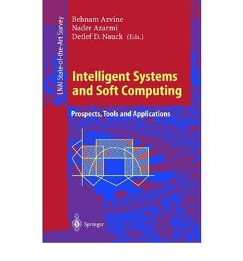 Intelligent systems and soft computing prospects, tools and applications