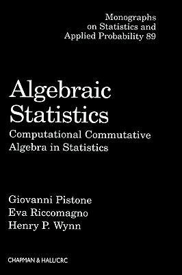 Algebraic statistics computational commutative algebra in statistics