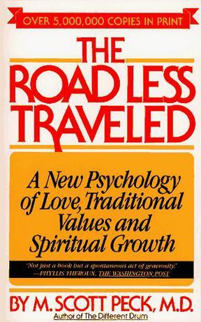 The road less traveled a new psychology of love, traditional values, and spiritual growth