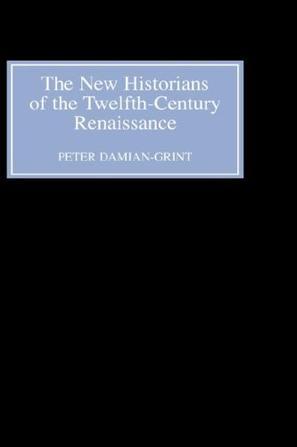 The new historians of the twelfth-century Renaissance inventing vernacular authority