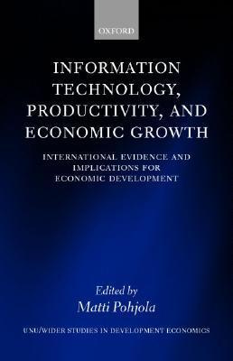 Information technology, productivity, and economic growth international evidence and implications for economic development