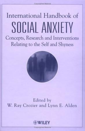 International handbook of social anxiety concepts, research, and interventions relating to the self and shyness