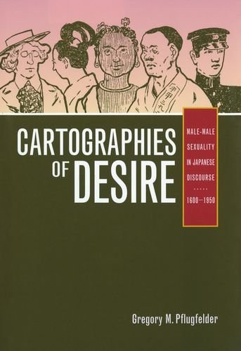 Cartographies of desire male-male sexuality in Japanese discourse, 1600-1950