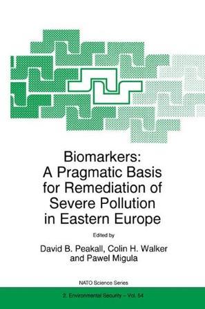 Biomarkers a pragmatic basis for remediation of severe pollution in Eastern Europe