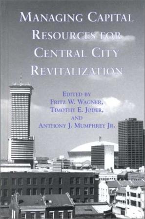 Managing capital resources for central city revitalization