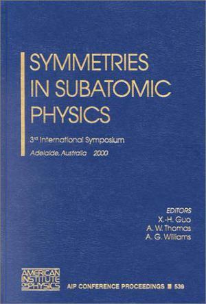 Symmetries in subatomic physics 3rd international symposium : Adelaide, Australia, 13-17 March 2000