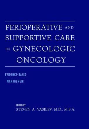 Perioperative and supportive care in gynecologic oncology evidence-based management