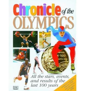 Chronicle of the Olympics, 1896-2000.