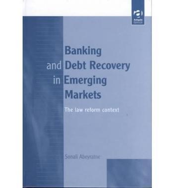 Banking and debt recovery in emerging markets the law reform context