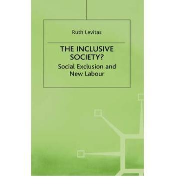 The inclusive society? social exclusion and New Labour