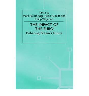 The impact of the Euro debating Britainʾs future