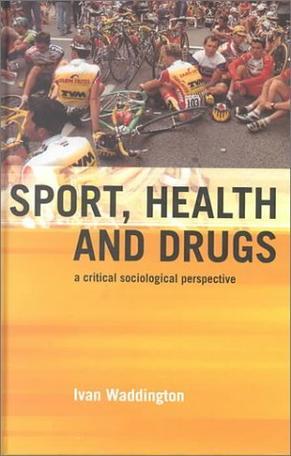 Sport, health and drugs a critical sociological perspective
