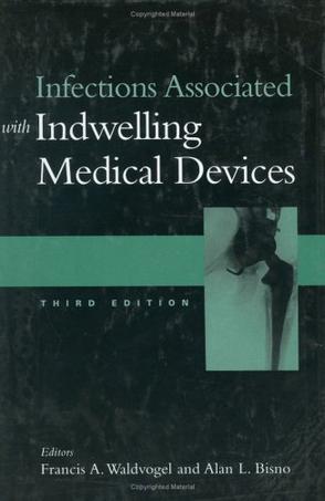 Infections associated with indwelling medical devices