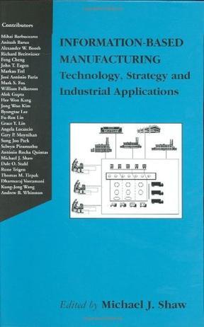 Information-based manufacturing technology, strategy, and industrial applications