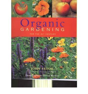 Organic gardening for the 21st century