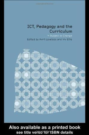 ICT, pedagogy, and the curriculum subject to change