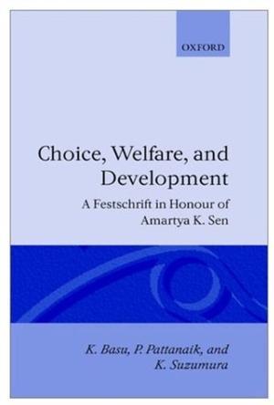 Choice, welfare, and development a festschrift in honour of Amartya K. Sen