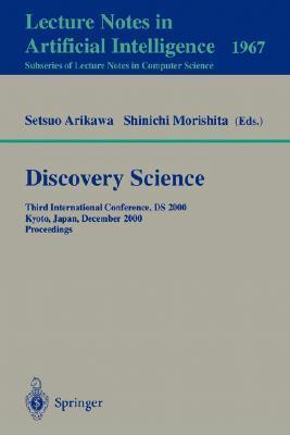 Discovery science third international conference, DS 2000, Kyoto, Japan, December 4-6, 2000, proceedings