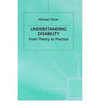 Understanding disability from theory to practice