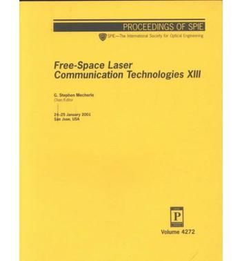 Free-space laser communication technologies XIII 24-25 January 2001, San Jose, USA