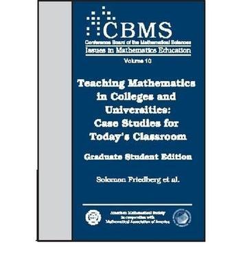 Teaching mathematics in colleges and universities case studies for today's classroom