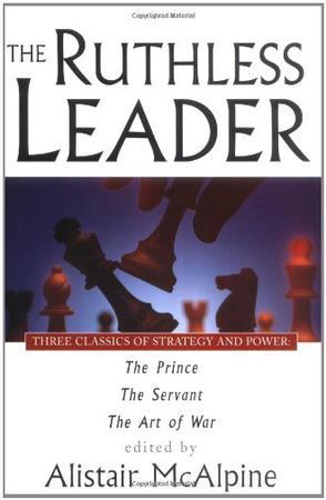 The ruthless leader three classics of strategy and power