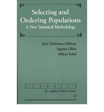 Selecting and ordering populations a new statistical methodology