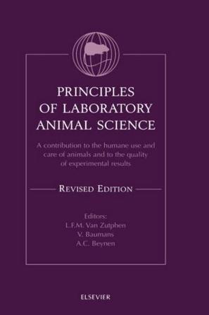 Principles of laboratory animal science a contribution to the humane use and care of animals and to the quality of experimental results