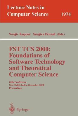 FST TCS 2000 foundations of software technology and theoretical computer science : 20th conference, New Delhi, India, December 13-15, 2000 : proceedings