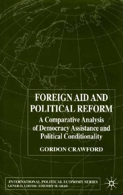 Foreign aid and political reform a comparative analysis of democracy assistance and political conditionality
