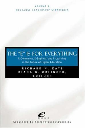 The "E" is for everything e-commerce, e-business, and e-learning in higher education